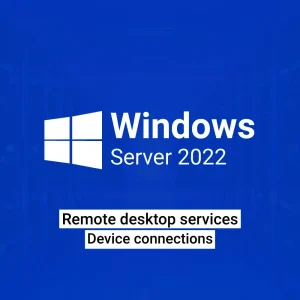 Microsoft Windows server 2022 remote desktop services device connections